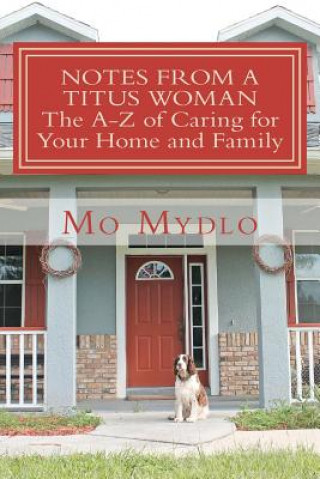 Książka Notes from a Titus Woman: The A-Z of Caring for Your Home and Family Mrs Mo Mydlo