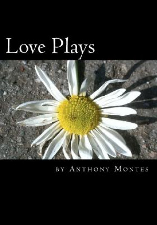 Knjiga Love Plays: 2 one-act plays dealing with Love Anthony Montes