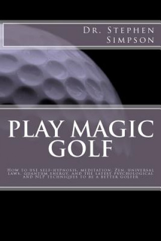 Kniha Play Magic Golf Dr Stephen Simpson