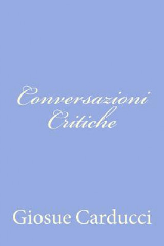 Buch Conversazioni Critiche Giosue Carducci