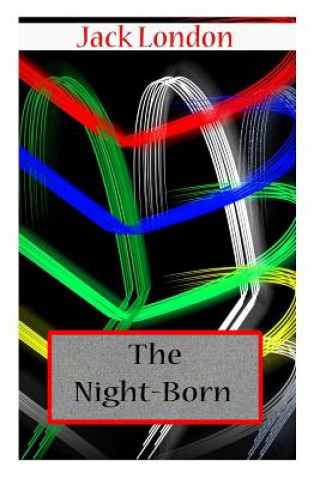 Knjiga The Night-Born Jack London