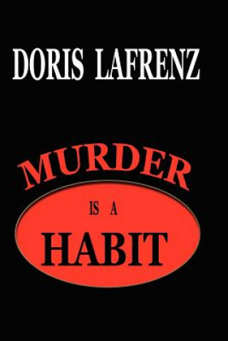 Carte Murder is a Habit: It started with a habit...it ended with murder. Doris Lafrenz