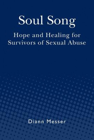 Książka Soul Song: Hope and Healing for Survivors of Sexual Abuse Diann Messer