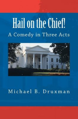 Livre Hail on the Chief! Michael B Druxman