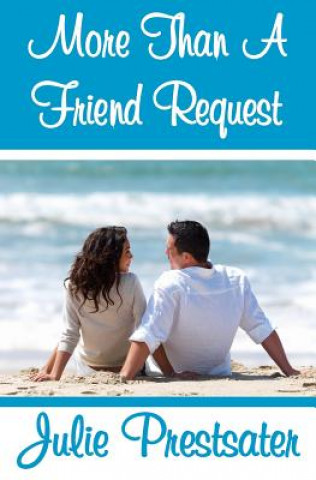 Kniha More Than A Friend Request Julie Prestsater