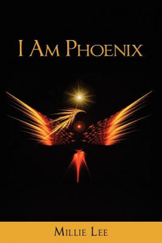 Книга I Am Phoenix Mrs Millie Lee