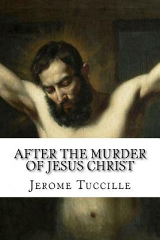 Książka After the Murder of Jesus Christ Jerome Tuccille