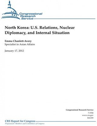 Książka North Korea: U.S. Relations, Nuclear Diplomacy, and Internal Situation Emma Chanlett-Avery