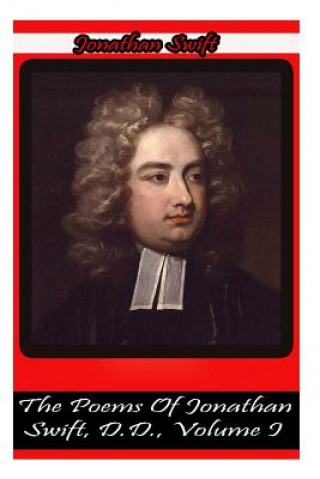 Carte The Poems Of Jonathan Swift, D.D., Volume I Jonathan Swift
