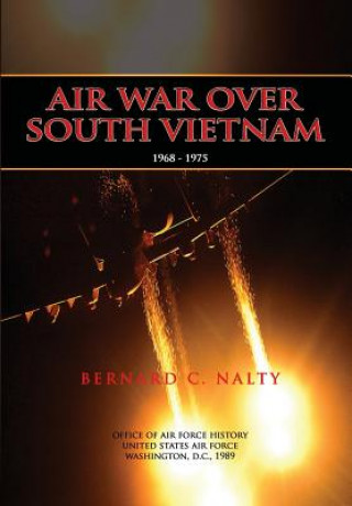 Kniha Air War Over South Vietnam 1968-1975 Bernard C Nalty