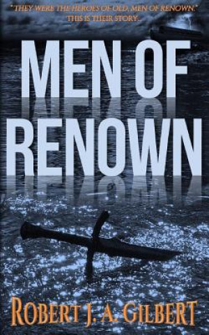 Книга Men of Renown Robert J a Gilbert