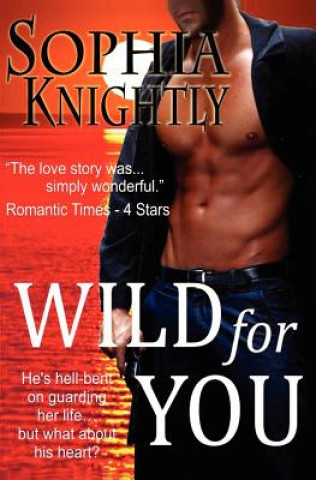 Carte Wild for You: Tropical Heat Series, Book One Sophia Knightly