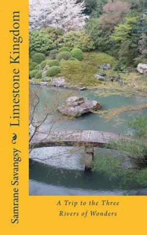 Könyv Limestone Kingdom: A Trip to the Three Rivers of Wonders Samrane Savangsy