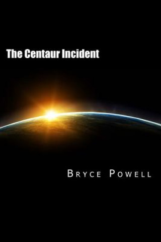 Könyv The Centaur Incident Bryce Powell