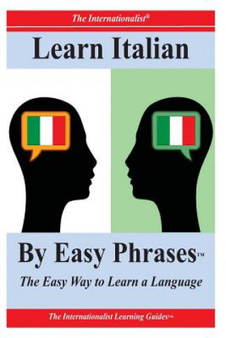 Kniha Learn Italian By Easy Phrases: The Easy Way to Learn a Language Sharri Whiting