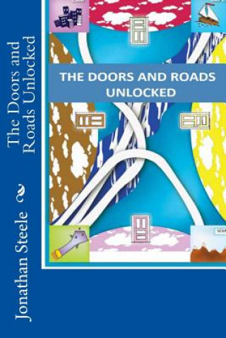 Könyv The Doors and Roads Unlocked Jonathan Dean Steele