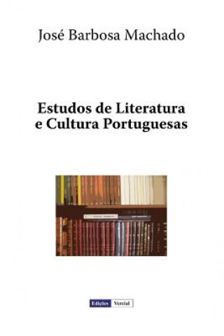 Книга Estudos de Literatura E Cultura Portuguesas Jose Barbosa Machado