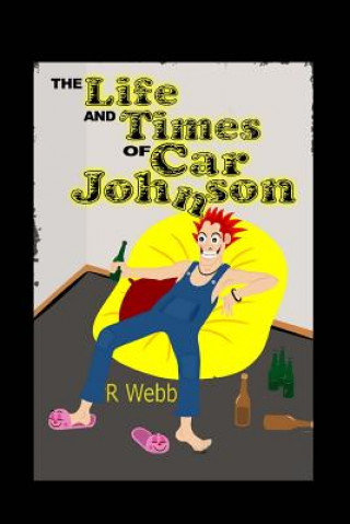 Kniha The Life and Times of Car Johnson R Webb