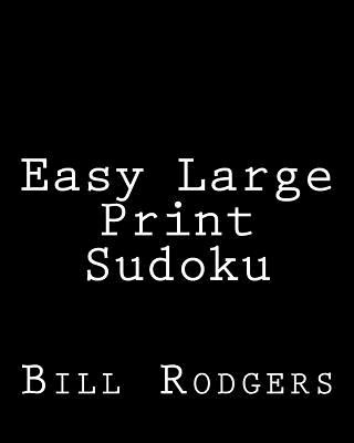 Knjiga Easy Large Print Sudoku: 80 Easy to Read, Large Print Sudoku Puzzles Bill Rodgers