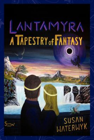 Carte Lantamyra: A Tapestry of Fantasy Susan Waterwyk