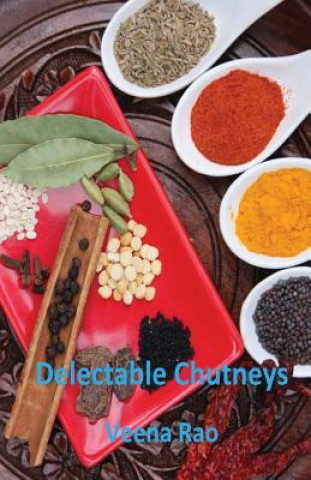 Kniha Delectable Chutneys Veena Rao