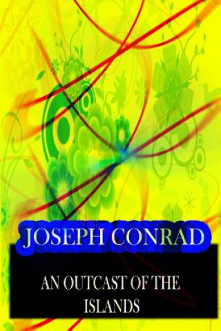 Книга An Outcast Of The Islands Joseph Conrad