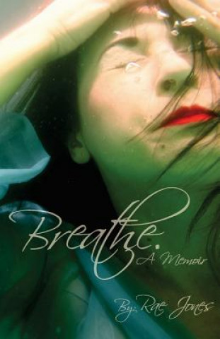 Könyv Breathe. Rae Jones