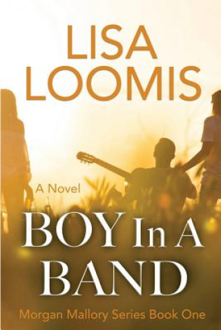 Книга Boy in a Band: (morgan Mallory Series Book 1) Lisa Loomis