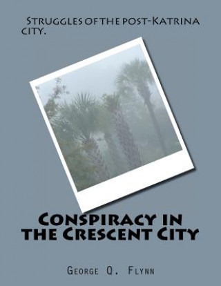 Buch Conspiracy in the Crescent City George Q Flynn