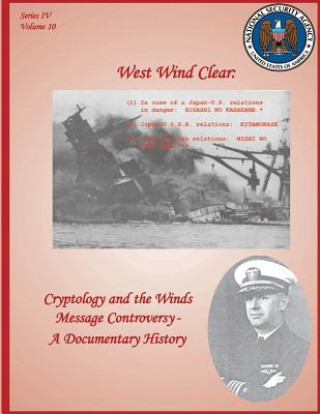 Könyv West Wind Clear: Cryptology and the Winds Message Controversy - A Documentary History Robert J Hanyok