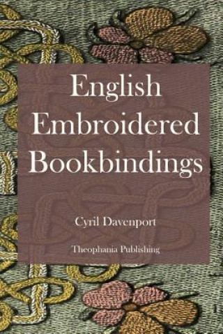 Carte English Embroidered Bookbindings Cyril Davenport