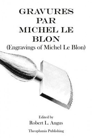 Carte Gravures Par Michel Le Blon - Engravings of Michel Le Blon Michel Le Blon