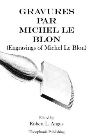 Könyv Gravures Par Michel Le Blon - Engravings of Michel Le Blon Michel Le Blon