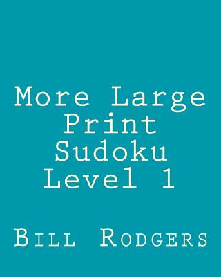 Carte More Large Print Sudoku Level 1: 80 Easy to Read, Large Print Sudoku Puzzles Bill Rodgers