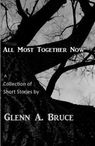 Livre All Most Together Now Glenn A Bruce