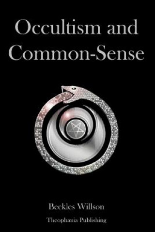 Книга Occultism and Common Sense Beckles Willson