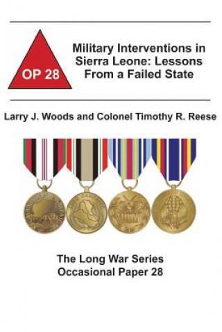 Boek Military Interventions in Sierra Leone: Lessons From a Failed State: The Long War Series Occasional Paper 28 Larry J Woods