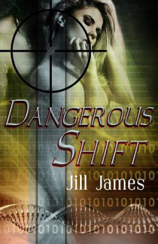 Kniha Dangerous Shift Jill James