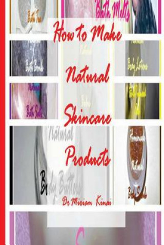 Carte How to Make Natural Skincare Products Miriam Kinai