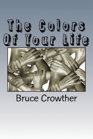 Kniha The Colors Of Your Life Bruce Crowther