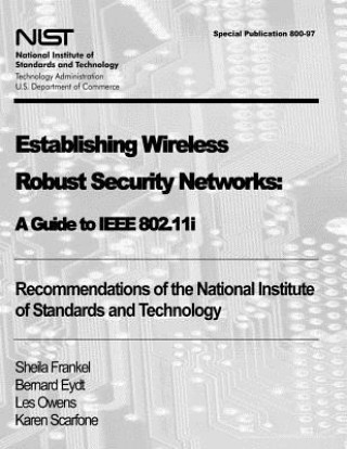 Buch Establishing Wireless Robust Security Networks: A Guide to IEEE 802.11i: Recommendations of the National Institute of Standards and Technology (Specia Sheila Frankel