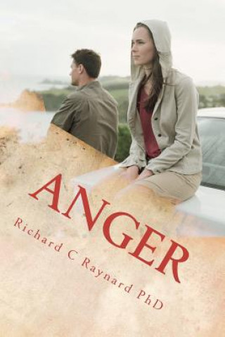 Knjiga Anger: From frustration to satisfaction Richard C Raynard Phd