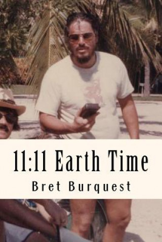 Kniha 11: 11 Earth Time Bret Burquest