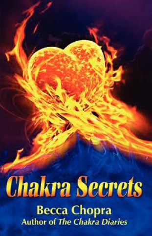 Knjiga Chakra Secrets Becca Chopra