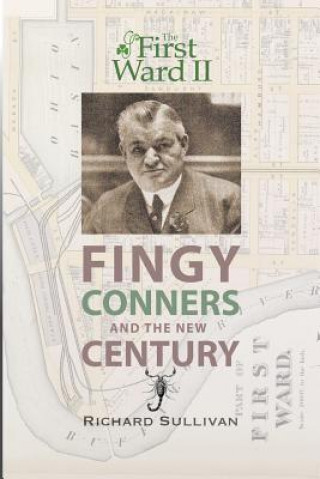 Kniha The First Ward II: Fingy Conners & The New Century Richard Sullivan