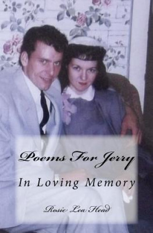Carte Poems For Jerry: In Loving Memory Rosie Lea Head