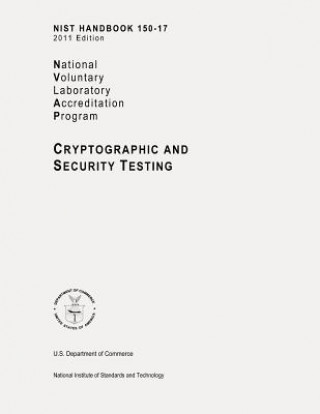 Книга NIST Handbook 150-17, NVLAP (National Voluntary Laboratory Accreditation Program) Cryptographic and Security Testing Dana S Leaman