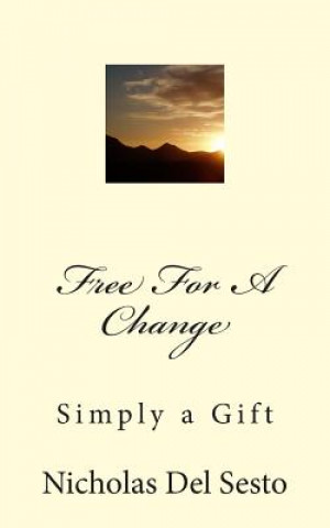 Carte FREE FOR a CHANGE: SIMPLY a GIFT Nicholas Del Sesto
