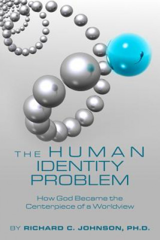 Knjiga The Human Identity Problem Richard C Johnson Phd