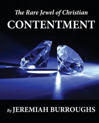 Carte The Rare Jewel of Christian Contentment Jeremiah Burroughs